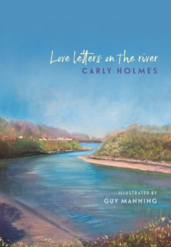 Parthian Books Love Letters on the River - Holmes, Carly