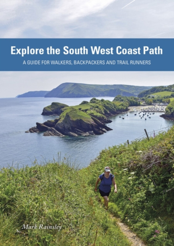 Explore the South West Coast Path - Mark Rainsley