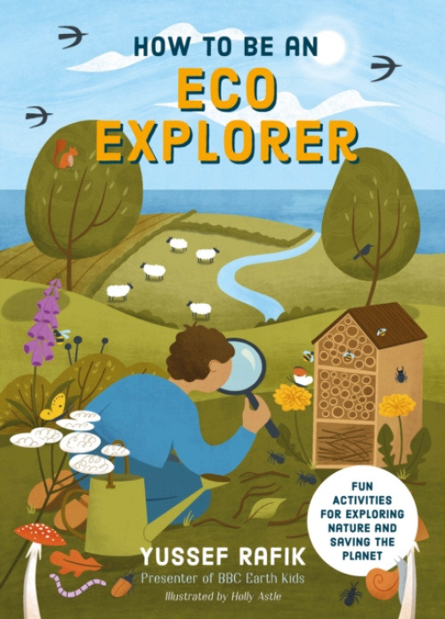 Watkins Media Limited How to be an Eco Explorer - Rafik, Yussef