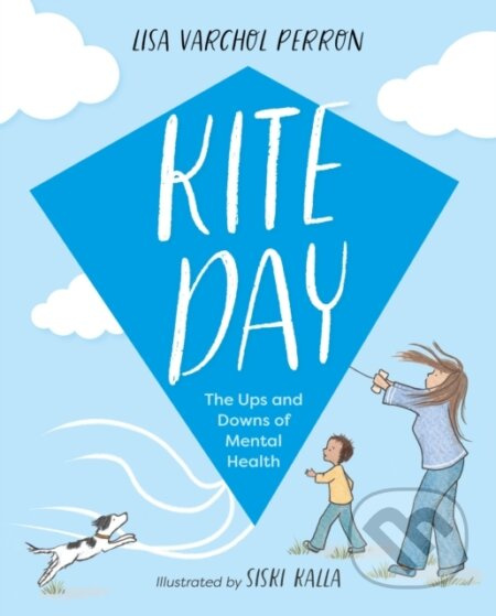 Kite Day (The Ups and Downs of Mental Health) - Lisa Varchol Perron - kniha z kategorie Pro děti