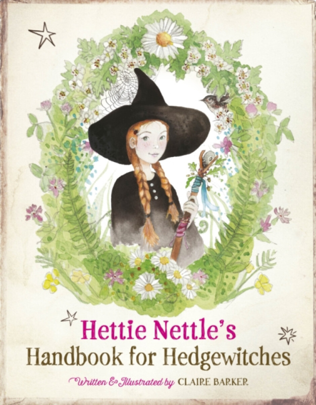 Watkins Media Limited Hettie Nettle's Handbook for Hedgewitches - Barker, Claire