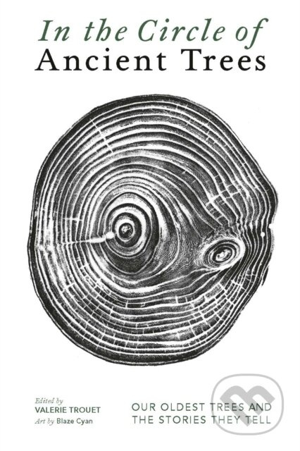 In The Circle of Ancient Trees (Our Oldest Trees and the Stories they Tell) - kniha z kategorie Odborné a naučné