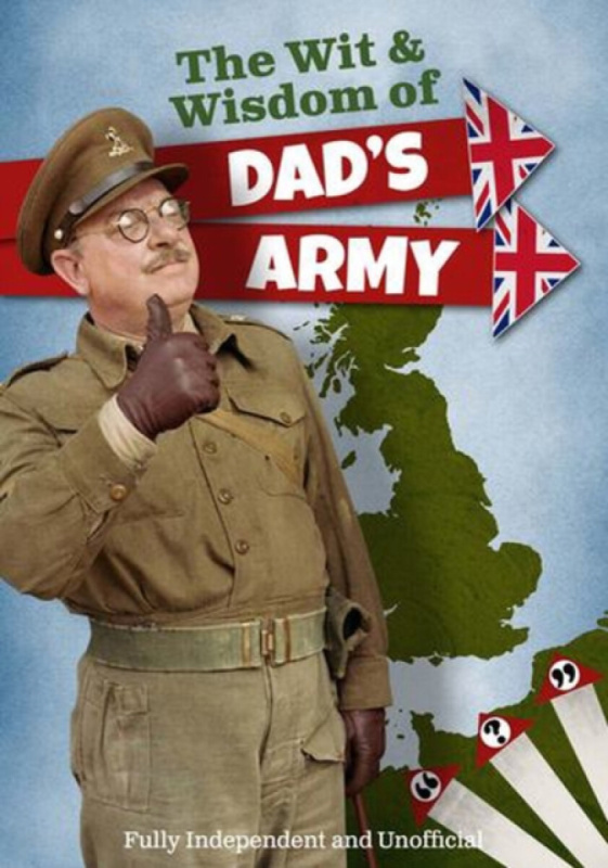 Danann Media Publishing Limited The Wit and Wisdom of Dad's Army - Spragg, Iain