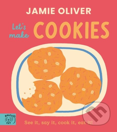 Jamie Oliver: Lets Make Cookies (See it, say it, cook it, eat it!) - kniha z kategorie Pro děti
