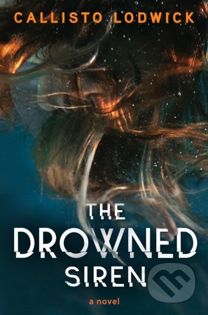 The Drowned Siren - Callisto Lodwick - kniha z kategorie Detektivky, thrillery a horory