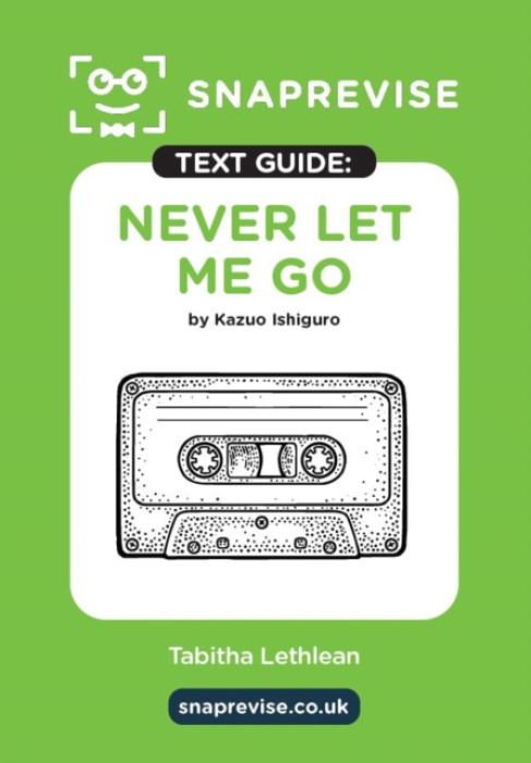 Miralo Education Group SnapRevise Never Let Me Go Text Guide for English Literature