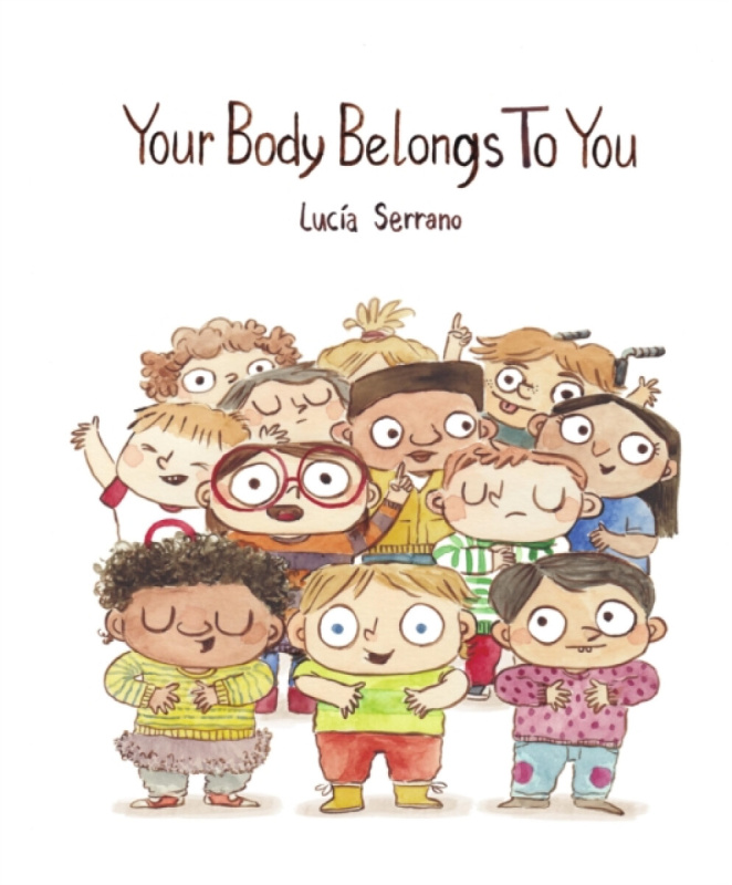 MERCIER PRESS Your Body Belongs to You - Serrano, Lucia