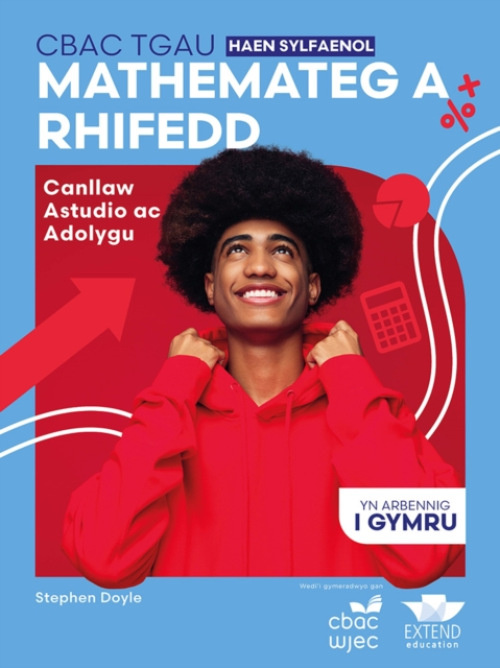 Extend Education CBAC TGAU Mathemateg a Rhifedd Haen Sylfaenol: Canllaw Astudio ac Adolygu - Doyle, Stephen