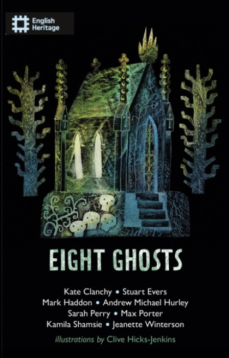 English Heritage Eight Ghosts - Perry, Sarah a Hurley, Andrew a Haddon, Mark a Shamsie, Kamila a Evers, Stuart a Clanchy, Kate a Winterson, Jeanette a Porter, Max
