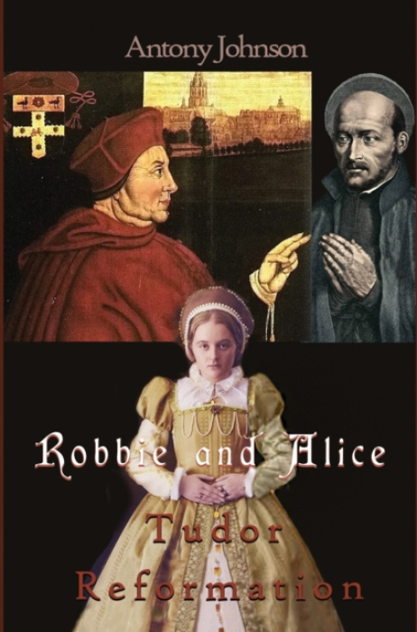 The Conrad Press Robbie and Alice - Tudor Reformation - Johnson, Antony