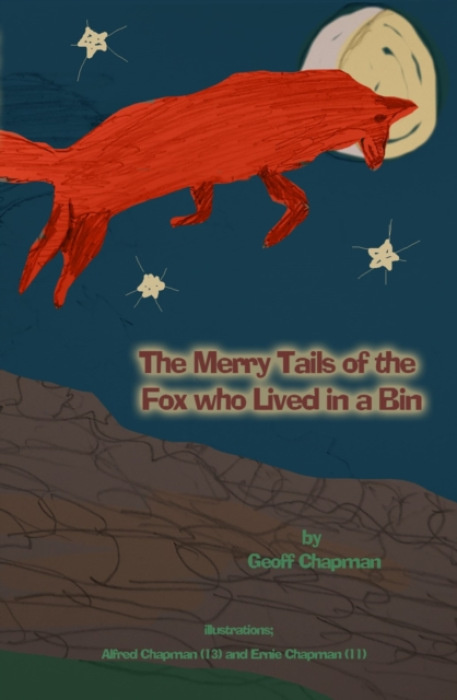 The Conrad Press Merry Tails of the Fox Who Lived in a Bin - Chapman, Geoff
