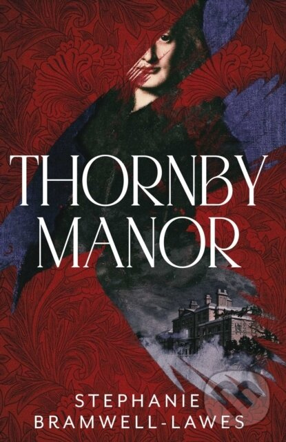 Thornby Manor (The spellbinding, intoxicating new debut historical mystery…) - kniha z kategorie Spoločenská beletria