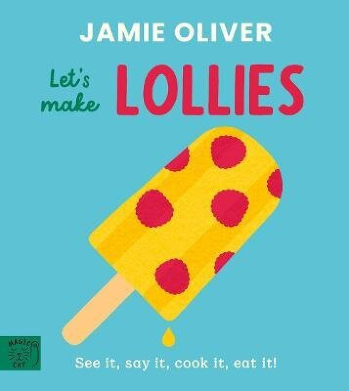 Let's Make Lollies (See it, say it, cook it, eat it!),Let's Make Lollies (See it, say it, cook it, eat it!)