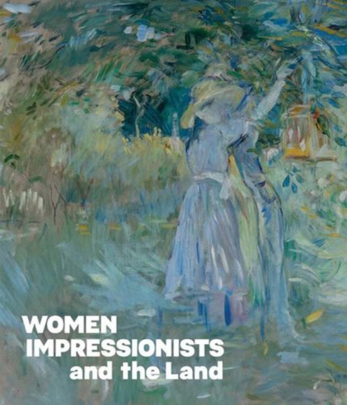 Women Impressionists and the Land - Simon Kelly