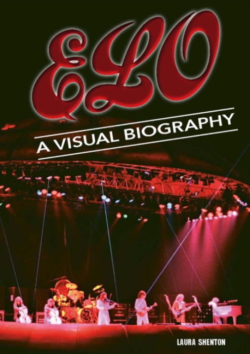 Wymer Publishing Electric Light Orchestra A Visual Biography - Shenton, Laura