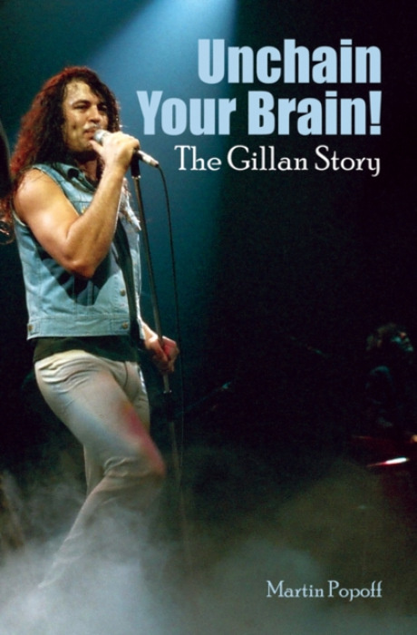 Wymer Publishing Unchain Your Brain! The Gillan Story - Popoff, Martin