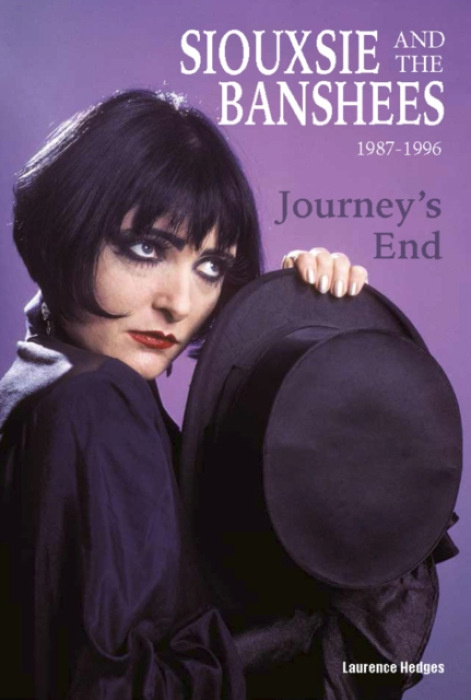 Wymer Publishing Journey's End - Siouxsie and The Banshees 1987-1996 - Hedges, Laurence