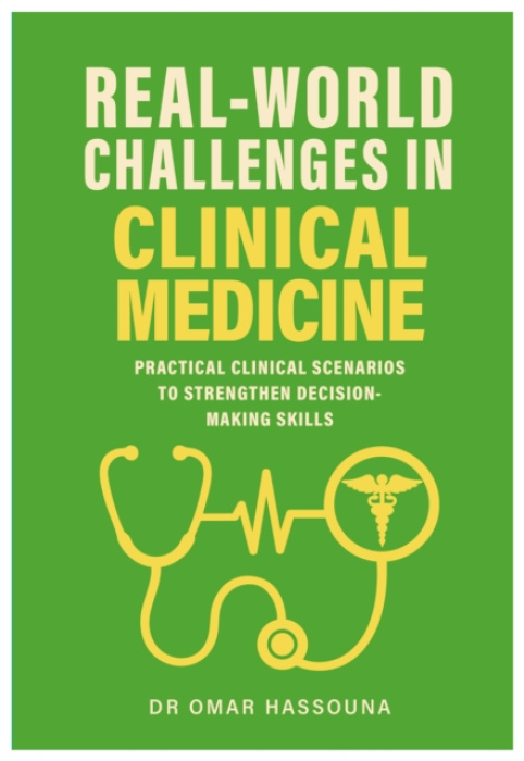 Brown Dog Books Real World Challenges in Clinical Medicine - Hassouna, Dr Omar