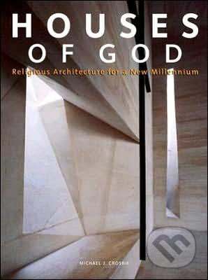 Houses of God (Religious Architecture for a New Millennium) - kniha z kategorie Architektura