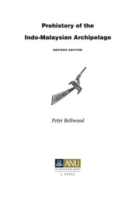 ANU Press Prehistory of the Indo-Malaysian Archipelago - Bellwood, Peter