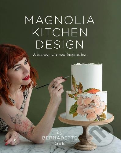 Magnolia Kitchen Design (A Journey of Sweet Inspiration) - kniha z kategorie Kuchařky