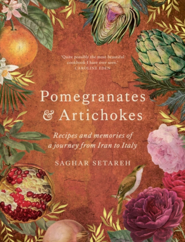 Pomegranates & Artichokes - Saghar Setareh
