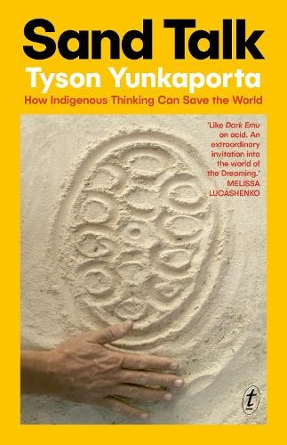 Sand Talk, How Indigenous Thinking Can Save the World Text Publishing