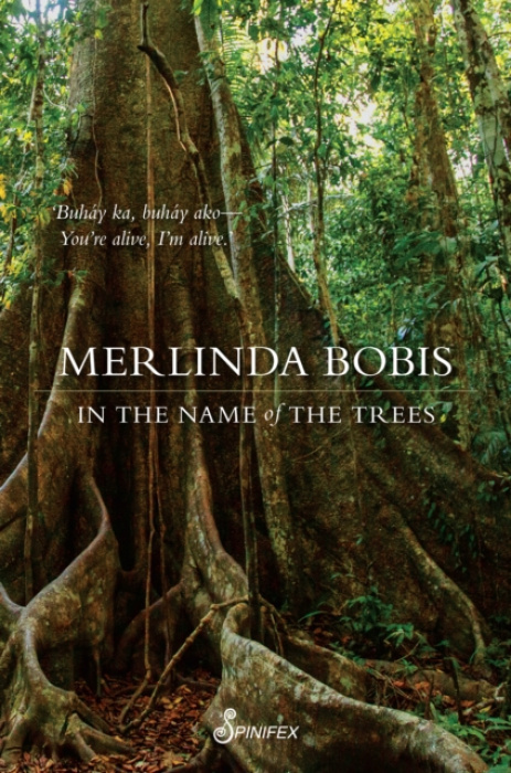 Spinifex Press In the Name of the Trees - Bobis, Merlinda