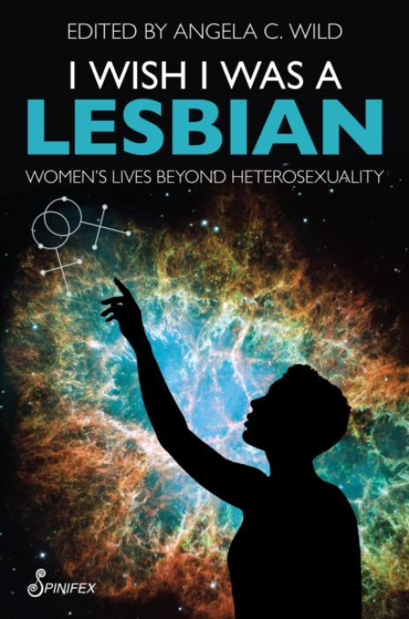 Spinifex Press I Wish I Was a Lesbian - Wild, Angela C.