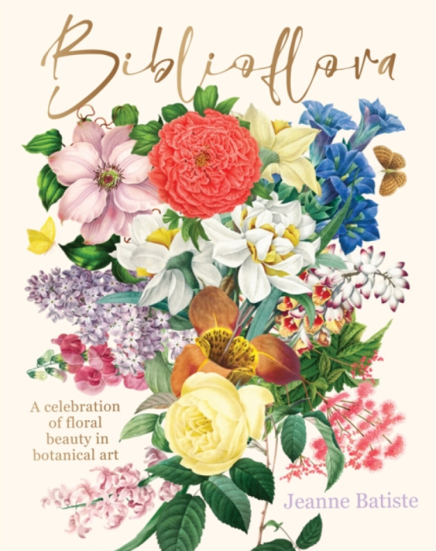 Biblioflora (A celebration of floral beauty in botanical art)