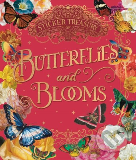 The Sticker Treasury of Blooms and Butterflies (An eclectic book of stickers for journaling, collaging, scrapbooking and more) - kniha z kategorie…