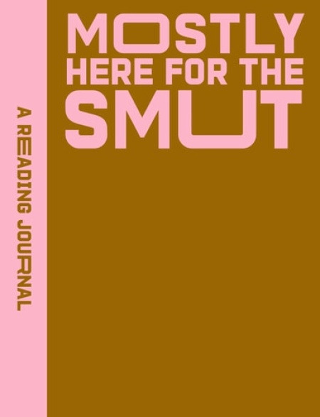 Rockpool Publishing Reading Journal: Mostly Here for the Smut - Hearts Press, Sweet