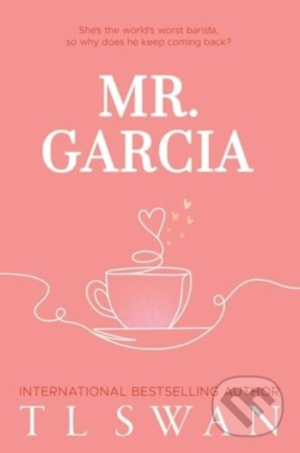 Mr. Garcia - T.L. Swan - kniha z kategorie Romantická