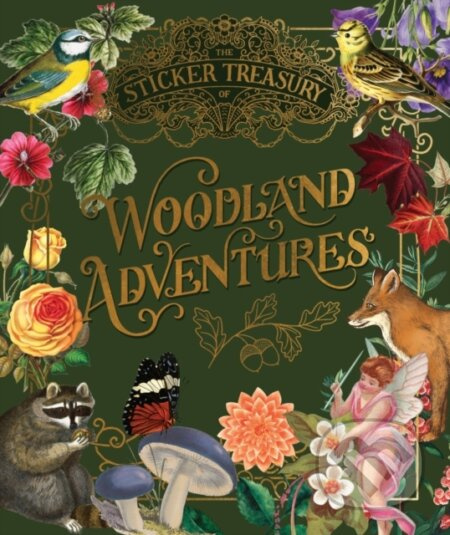 The Sticker Treasury of Woodland Adventures (An eclectic book of stickers for journaling, collaging, scrapbooking and more)