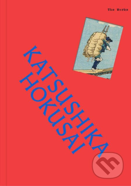 The Works: Katsushika Hokusai (The essential masterpieces) - kniha z kategorie Malířství a sochařství