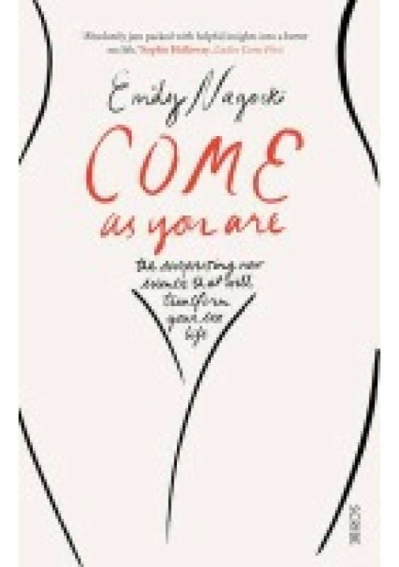 Come as You Are, the bestselling guide to the new science that will transform your sex life Scribe Publications