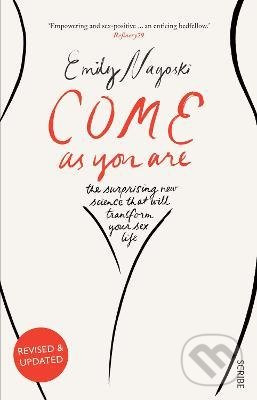 Come as You Are, the bestselling guide to the new science that will transform your sex life Scribe Publications