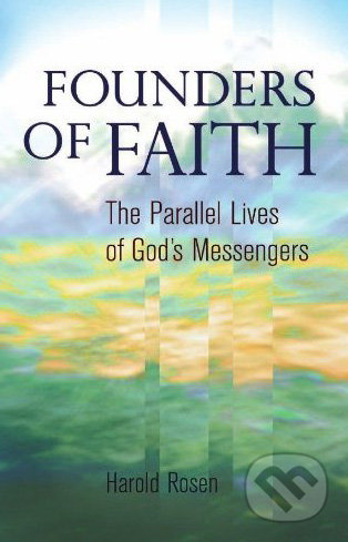 Founders of Faith: The Parallel Lives of God's Messengers - kniha z kategorie Beletrie