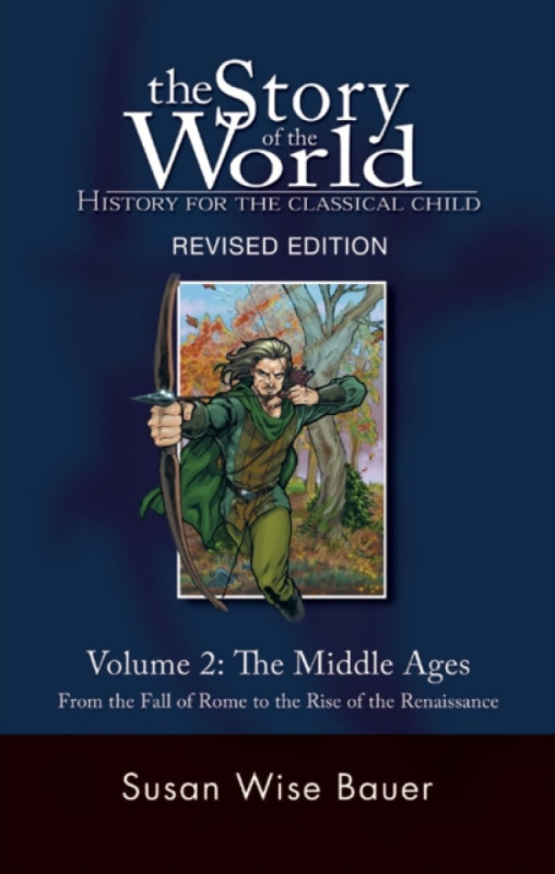 Story of the World, Vol. 2 â€“ History for the Classical Child: The Middle Ages - Bauer Susan Wise