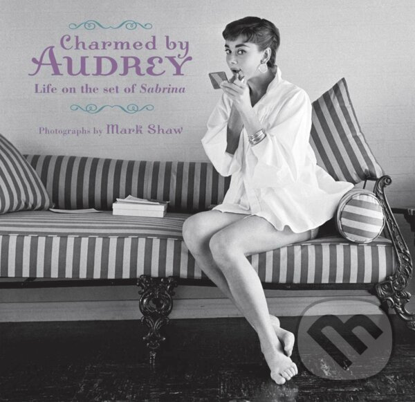 Charmed by Audrey (Life on the Set of Sabrina) - Mark Shaw - kniha z kategorie Fotografie