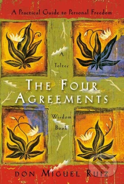 The Four Agreements (A Practical Guide to Personal Freedom) - kniha z kategorie Zdravie a životný štýl