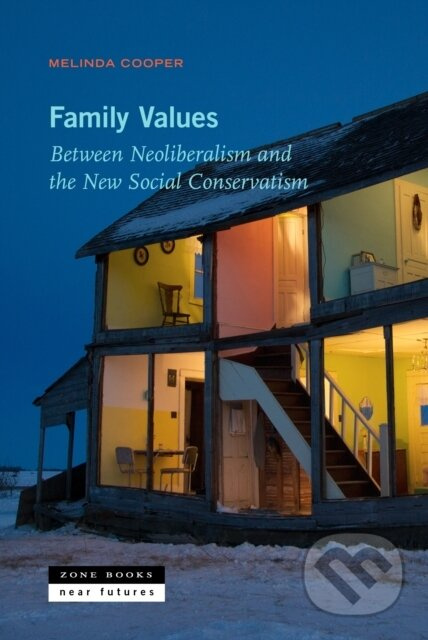 Family Values (Between Neoliberalism and the New Social Conservatism) - kniha z kategorie Byznys a management