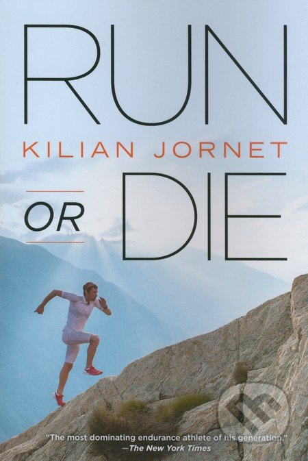 Run or Die - Kilian Jornet - kniha z kategorie Individuální sporty