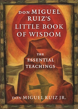don Miguel Ruiz's Little Book of Wisdom - Don Miguel Ruiz