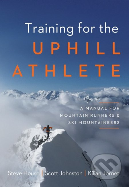 Training for the Uphill Athlete (A Manual for Mountain Runners and Ski Mountaineers) - kniha z kategorie Individuální sporty
