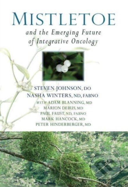 Mistletoe and the Emerging Future of Integrative Oncology - kniha z kategorie Zdraví a životní styl