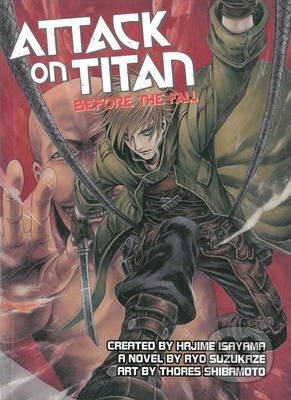 Attack on Titan: Before the Fall (Novel) 1 - Ryo Suzukaze, Thores Shibamoto - kniha z kategorie Komiksy