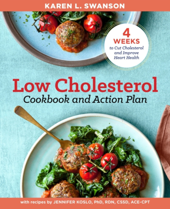 The Low Cholesterol Cookbook and Action Plan - Jennifer Koslo, Karen Swanson
