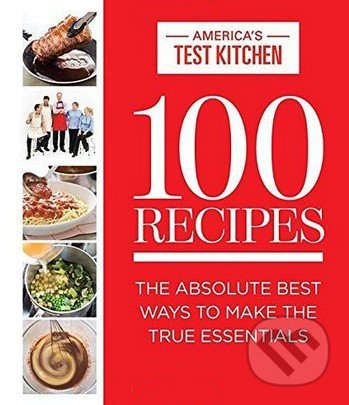 100 Recipes (The Absolute Best Ways To Make The True Essentials) - kniha z kategorie Kuchařky