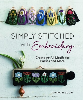 Simply Stitched with Embroidery, Create Artful Motifs for Purses and More World Book Media